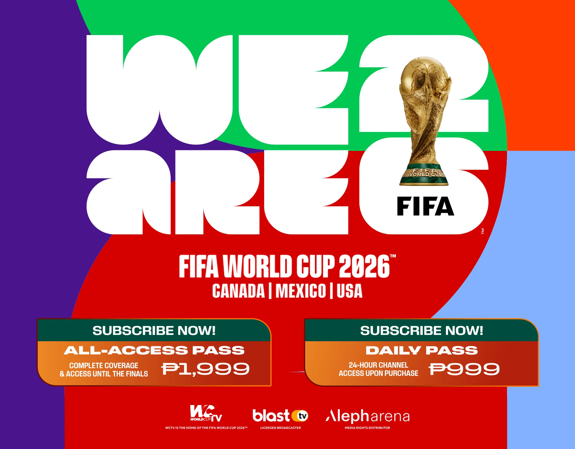 WE ARE 26 - FIFA World Cup 2026, Canada Mexico USA. Subscribe now: All-Access Pass P1,999 or Daily Pass P999.